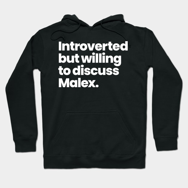 Introverted but willing to discuss Malex - Rosewell, New Mexico Hoodie by VikingElf